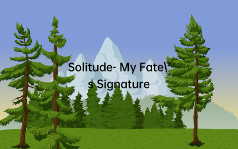 Solitude- My Fate's Signature